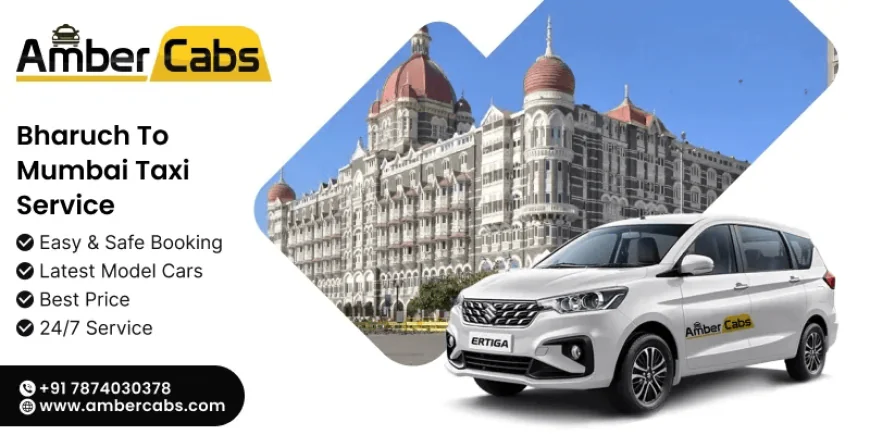 Bharuch to Mumbai Taxi Service: Affordable Options for Every Traveler @AmberCabs