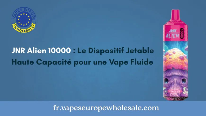 JNR Alien 10000 : Le Dispositif Jetable Haute Capacité pour une Vape Fluide