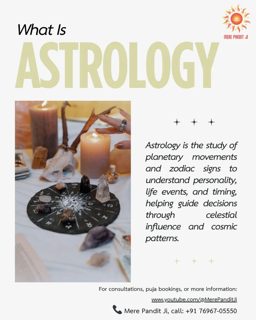 How Astrology Works: Expert Insights by Mere Pandit Ji