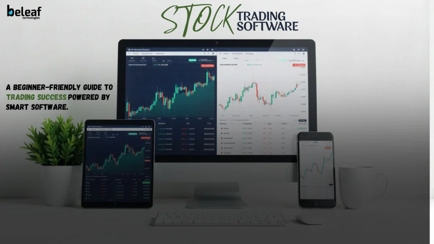 How to Start Trading: A Step-by-Step Guide Using Stock Trading Software