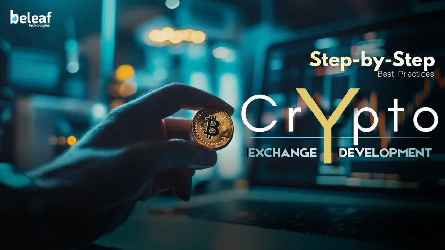 Step-by-Step Best Practices for Successful Crypto Exchange Development