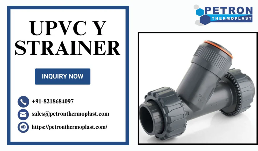 UPVC Y Strainers for Water Treatment and Utility Systems