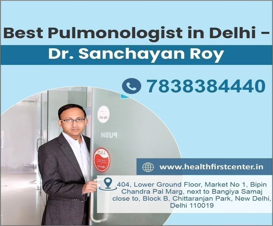 The Role of a Pulmonologist Doctor in Delhi in Long-Term Lung Care