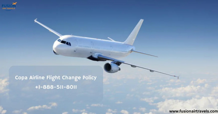 Copa Airlines Flight Change Policy: Fees, Rules, and Flexibility Options