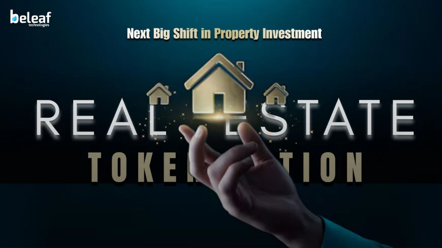 Why Real Estate Tokenization Is the Next Big Shift in Property Investment