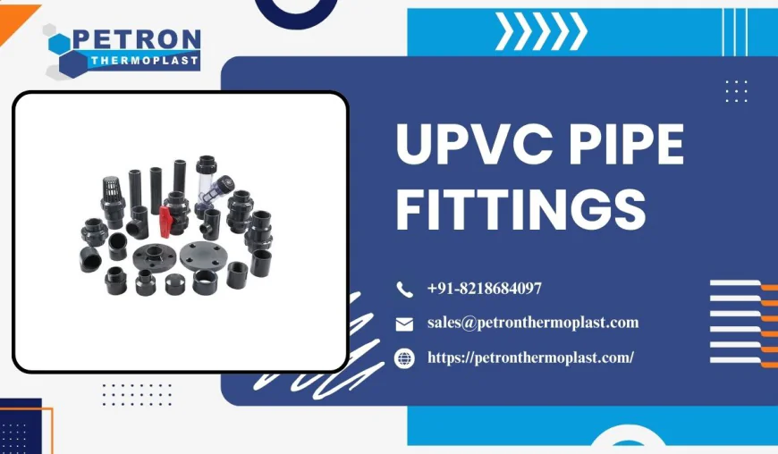UPVC Pipe Fittings for Infrastructure and Industrial Projects