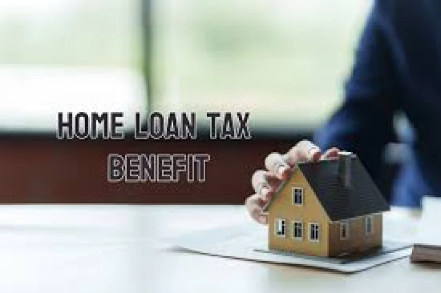 Benefits of Housing Loan Tax Benefit and How It Can Maximize Your Annual Savings