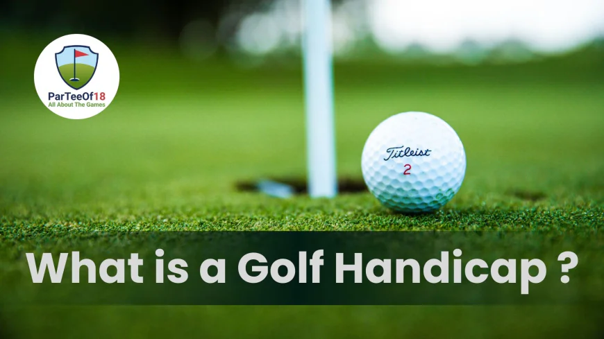 Mastering Your Golf Handicap- How the System Works and How to Improve