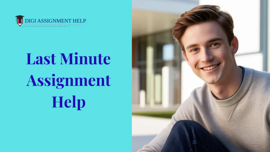 Avoiding Deadline Stress With Professional Last Minute Assignment Help