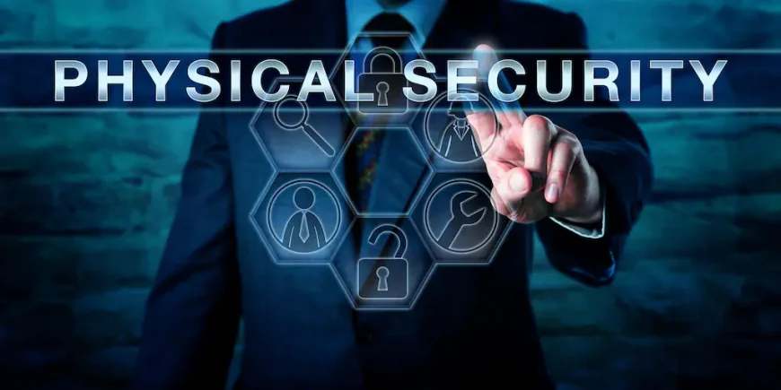 10 Reasons Physical Security Still Matters in a Digital-First World