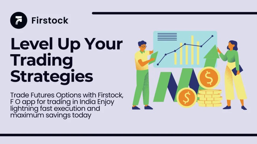 Futures and Options Trading for Beginners | Firstock App