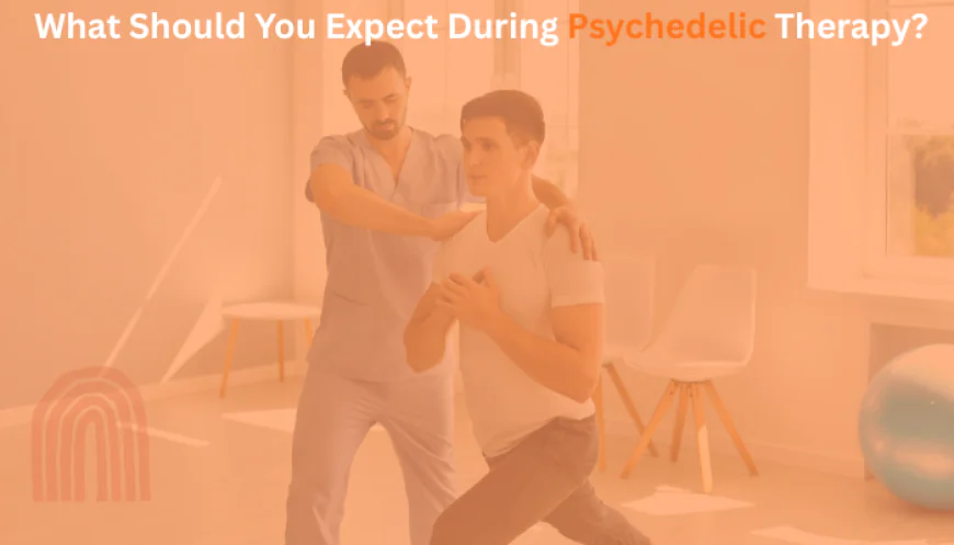 What Should You Expect During Psychedelic Therapy?