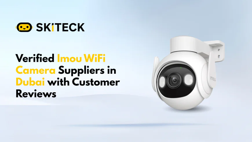 Verified Imou WiFi Camera Suppliers in Dubai with Customer Reviews