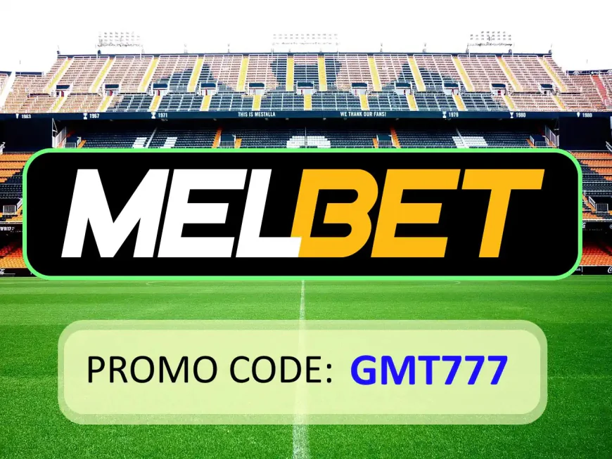 Melbet Registration Promo 2026: MELVIP200 | Join Now