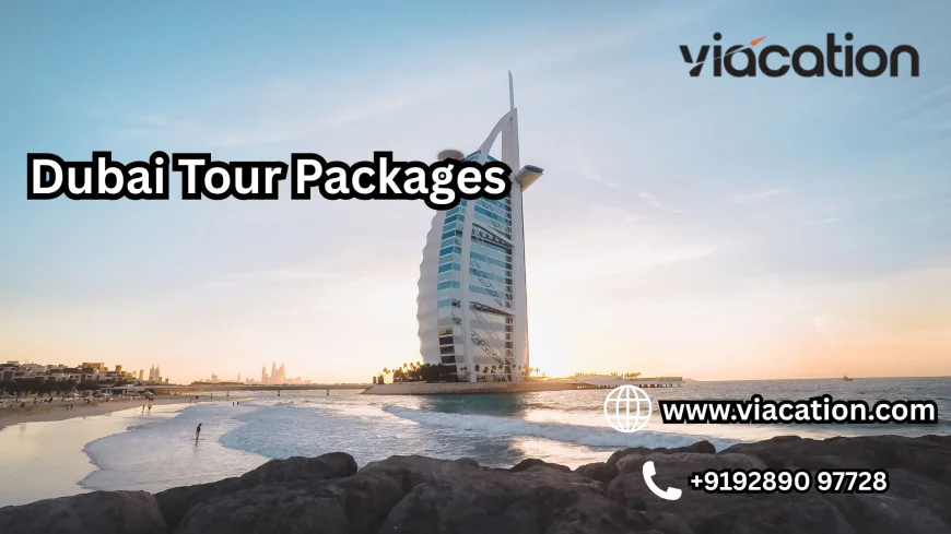 Which Dubai Packages Are Best for Couples and Families?