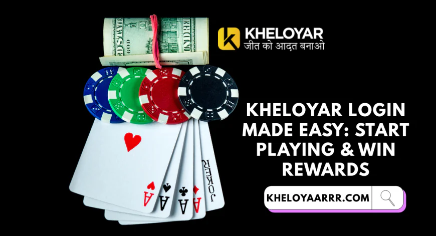 Kheloyar Login Made Easy: Start Playing & Win Rewards