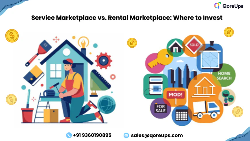 Service Marketplace vs. Rental Marketplace: Where to Invest