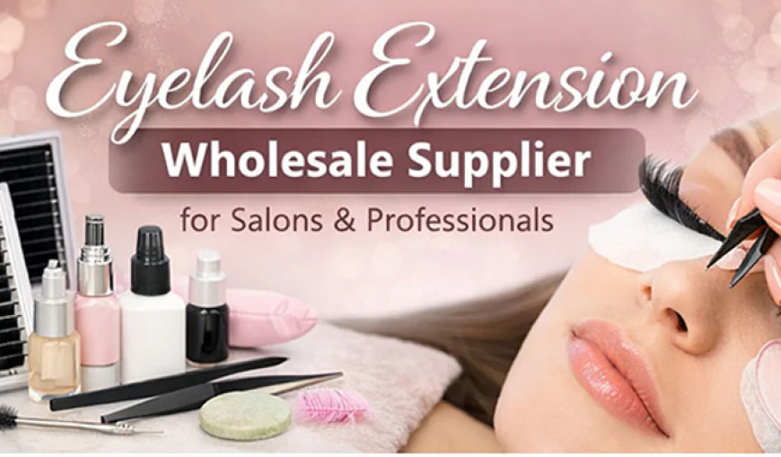 The Role of Wholesale Eyelash Extension Suppliers in Professional Lash Services
