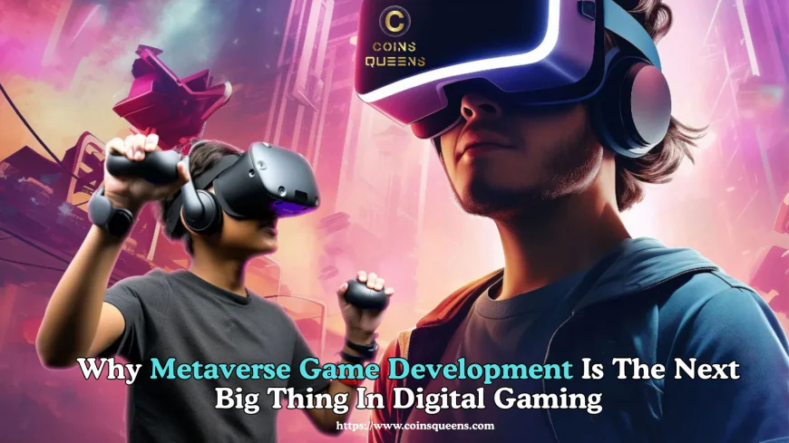 Why Metaverse Game Development Is The Next Big Thing In Digital Gaming