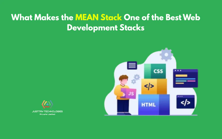 What Makes the MEAN Stack One of the Best Web Development Stacks