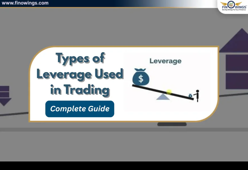 Types of Leverage Used in Trading: Complete Guide for Traders