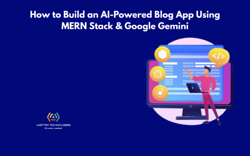 How to Build an AI-Powered Blog App Using MERN Stack & Google Gemini