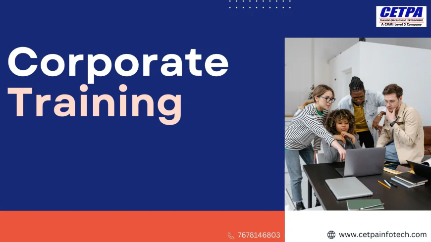 Why Corporate Training Is Key to Building Future-Ready Team Performance?