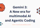 Gemini 3: A New era for Multimodal AI and Agentic Coding