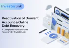 Reactivation of Dormant Account & Online Debt Recovery: A Complete Financial Recovery Guide by Investorlink