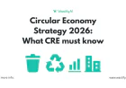 Circular Economy Strategy 2026: What CRE must know