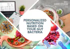 Personalized Nutrition Based on Your Gut Bacteria