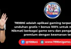 BNi789 Apk 2026: Fitur, Keunggulan, dan Strategi Menang Besar untuk Pemain Indonesia