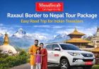 Raxaul Border to Nepal Tour Package – Easy Road Trip for Indian Travellers