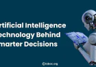 Artificial Intelligence Technology Behind Smarter Decisions