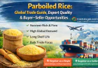Parboiled Rice: Global Trade Guide, Export Quality & Buyer–Seller Opportunities
