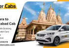 How to Book the Best Vadodara to Ahmedabad Cab Online?