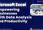 Microsoft Excel: Driving Efficiency, Analysis, and Business Insights