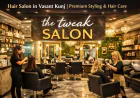 Hair Salon in Vasant Kunj | Premium Styling & Hair Care