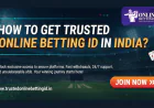 How To Get Trusted Online Betting ID in India?