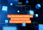 Top Blockchain Platforms for Smart Contract Development in 2026