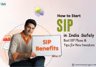 How to Start SIP Investment in India Safely: Best SIP Plans & Tips for New Investors
