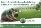 Expert Synthetic Grass Installation Vista CA for Low-Maintenance Lawns