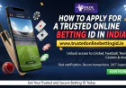 How to Apply for a Trusted Online Betting ID in India?