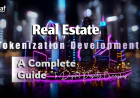 What Is Real Estate Tokenization Development? A Complete Guide to Digital Property Ownership