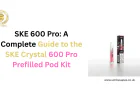 SKE 600 Pro: A Complete Guide to the SKE Crystal 600 Pro Prefilled Pod Kit