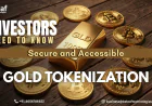 What Investors Need to Know About Secure and Accessible Gold Tokenization