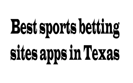 Best Sports Betting Sites & Apps in Texas: A Balanced Overview