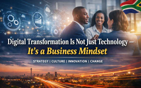 Digital Transformation Is Not Just Technology but It’s a Business Mindset