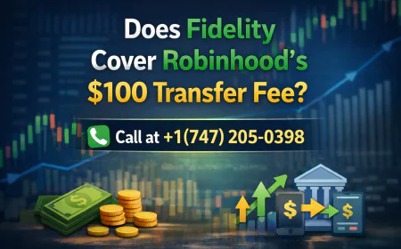 Dial +1(747) 205-0398 Does Fidelity Cover Robinhood’s $100 Transfer Fee? Everything You Need to Know