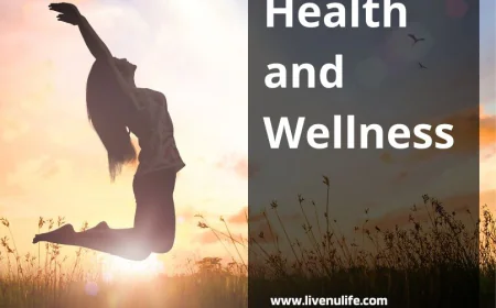 Health and Wellness